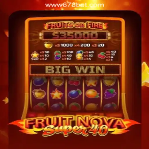 Exploring the FruitNovaSuper40 Slot Game on 678bet Platform
